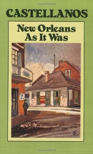 New Orleans as It Was by Henry Castellanos, 9780882897875