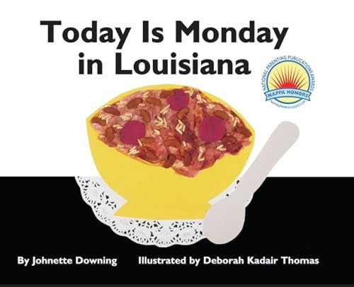 Today Is Monday in Louisiana by Johnette Downing, 9781455623068