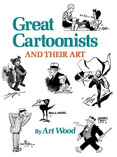 Great Cartoonists and Their Art by Art Wood, 9781565547964