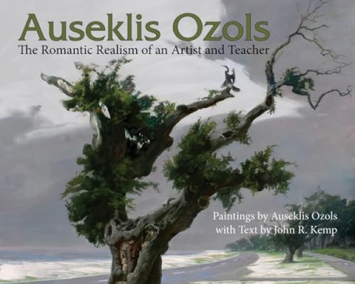 Auseklis Ozols (The Romantic Realism of an Artist and Teacher) by Auseklis Ozols, 9781455624126