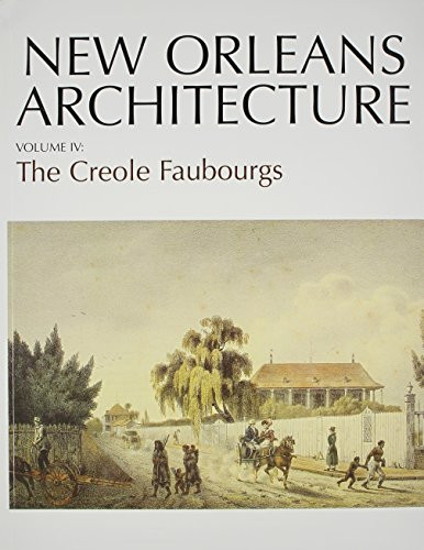 New Orleans Architecture (The Creole Faubourgs) by Roulhac Toledano, Sally Evans, Mary Louise Christovich, 9781565541306