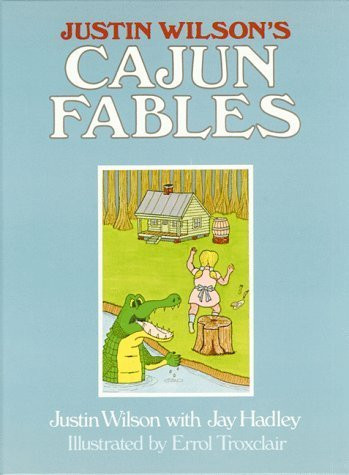Justin Wilson's Cajun Fables by Justin Wilson, 9780882893624