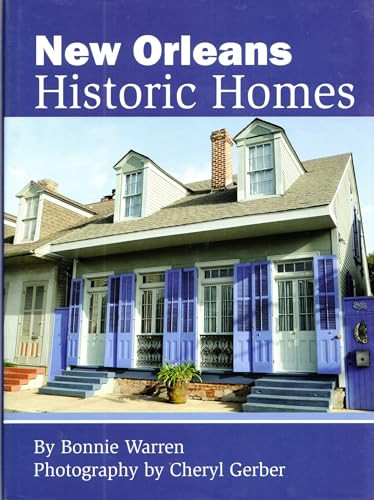 New Orleans Historic Homes by Bonnie Warren, Cheryl Gerber, Errol Laborde, 9781455618989
