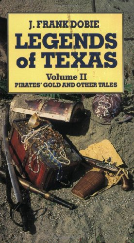 Legends of Texas (Pirates' Gold and Other Tales) by J. Frank Dobie, 9781565540736