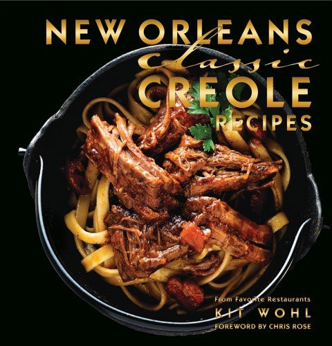 New Orleans Classic Creole Recipes by Kit Wohl, Chris Rose, 9781455618798