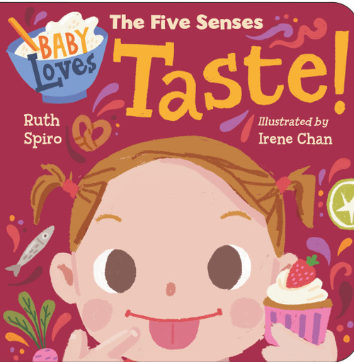 Baby Loves the Five Senses: Taste! by Ruth Spiro, Irene Chan, 9781623541545