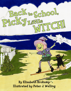 Back to School, Picky Little Witch! by Elizabeth Brokamp, Peter Welling, 9781455618873