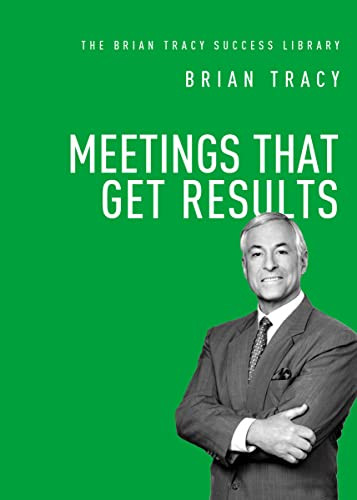 Meetings That Get Results by Brian Tracy, 9781400222193