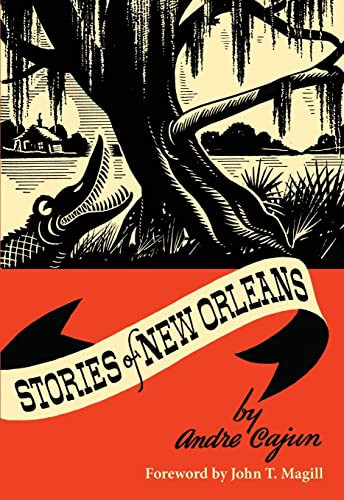 Stories of New Orleans by Andre Cajun, John Magill, 9781455617784