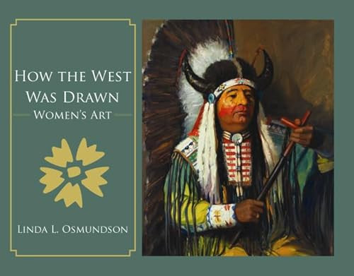How the West Was Drawn (Women's Art) by Linda Osmundson, 9781455618781