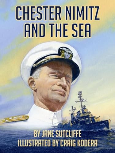 Chester Nimitz and the Sea by Jane Sutcliffe, 9781455617968