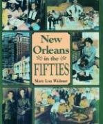 New Orleans in the Fifties by Mary Lou Widmer, 9781589802681