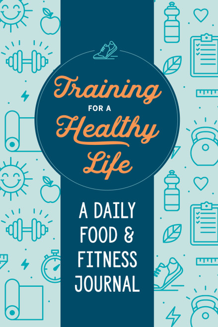Training for a Healthy Life (A Daily Food and Fitness Journal) by Zeitgeist Wellness, 9780593196595