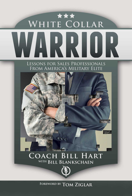 White Collar Warrior (Lessons for Sales Professionals from America's Military Elite) - 9781642934823 by Bill Hart, Bill Blankschaen, Tom Ziglar, 9781642934823