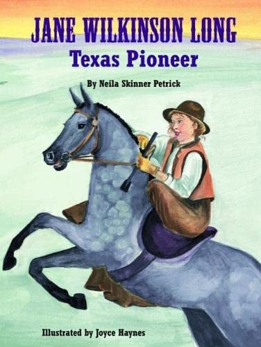 Jane Wilkinson Long (Texas Pioneer) by Neila Petrick, 9781589801479
