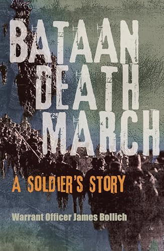 Bataan Death March (A Soldier's Story) by James Bollich, 9781589801677