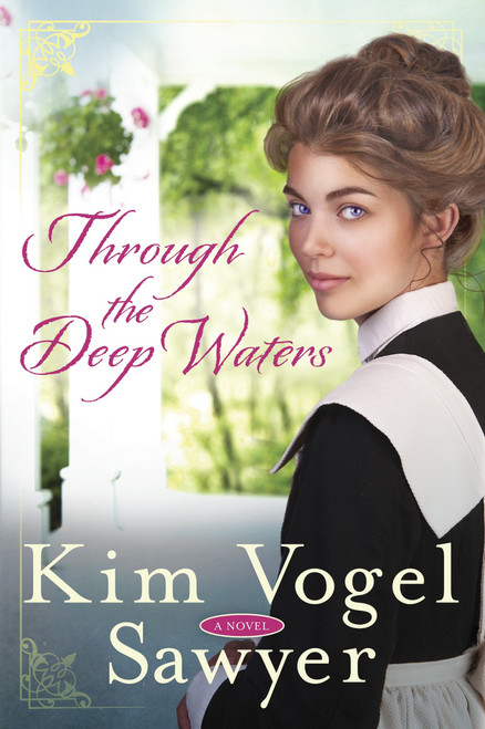 Through the Deep Waters (A Novel) by Kim Vogel Sawyer, 9780307731296