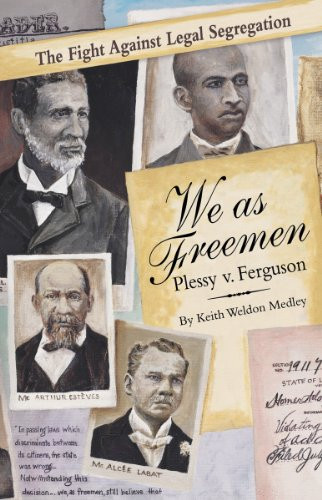 We As Freemen (Plessy v. Ferguson) by Marty Mule, 9781455617234