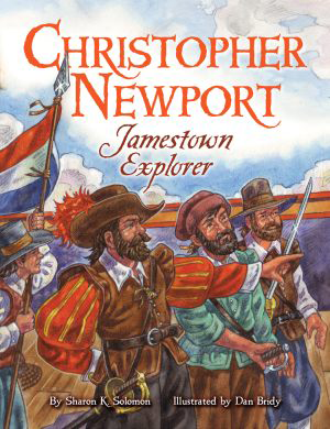 Christopher Newport (Jamestown Explorer) by Sharon Solomon, Dan Bridy, 9781455617524