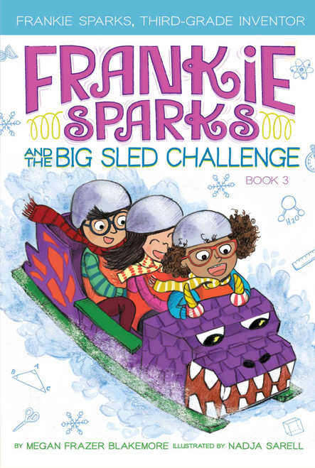 Frankie Sparks and the Big Sled Challenge by Megan Frazer Blakemore, Nadja Sarell, 9781534430495
