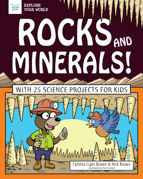 Rocks and Minerals! (With 25 Science Projects for Kids) - 9781619308749 by Cynthia Light Brown, Tom Casteel, 9781619308749