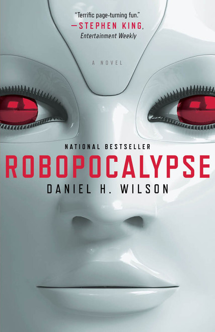 Robopocalypse (A Novel) by Daniel H. Wilson, 9780307740809