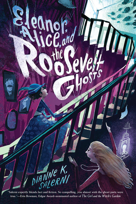 Eleanor, Alice, and the Roosevelt Ghosts by Dianne K. Salerni, 9780823446971