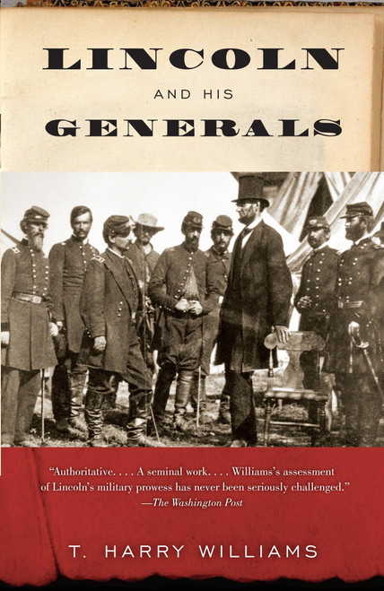 Lincoln and His Generals by T. Harry Williams, 9780307741967