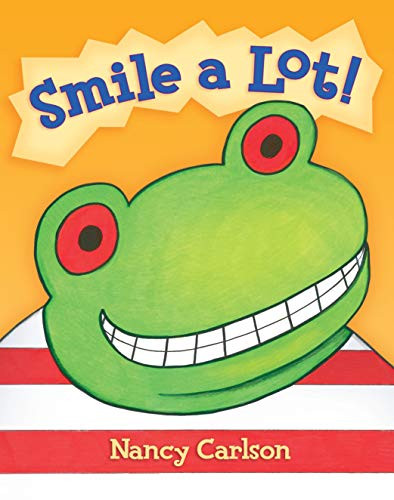 Smile a Lot! by Nancy Carlson, Nancy Carlson, 9780761391739