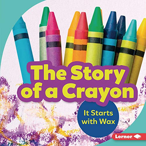 The Story of a Crayon (It Starts with Wax) - 9781541597723 by Robin Nelson
