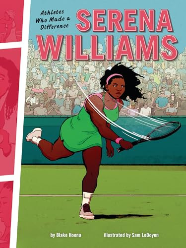 Serena Williams (Athletes Who Made a Difference) by Blake Hoena, Sam LeDoyen, 9781728402963
