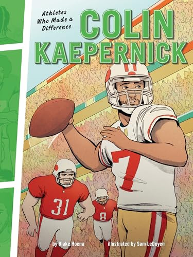 Colin Kaepernick (Athletes Who Made a Difference) by Blake Hoena, Sam LeDoyen, 9781728402932