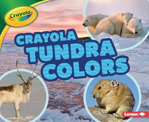 Crayola ® Tundra Colors - 9781728413136 by Lisa Bullard, 9781728413136