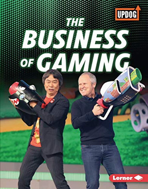 The Business of Gaming by Laura Hamilton Waxman, 9781541590526