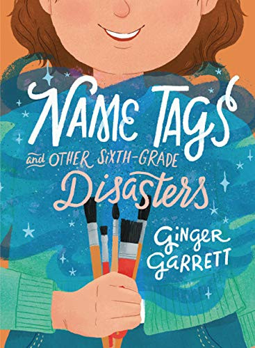 Name Tags and Other Sixth-Grade Disasters by Ginger Garrett, 9781541596139