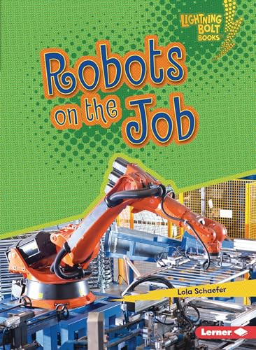 Robots on the Job - 9781728413600 by Lola Schaefer, 9781728413600
