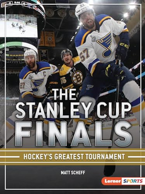 The Stanley Cup Finals (Hockey's Greatest Tournament) - 9781728414201 by Matt Scheff, 9781728414201