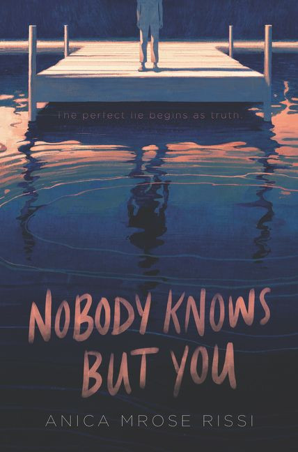 Nobody Knows But You by Anica Mrose Rissi, 9780062685315