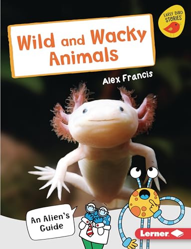 Wild and Wacky Animals (An Alien's Guide) - 9781728415079 by Alex Francis, 9781728415079