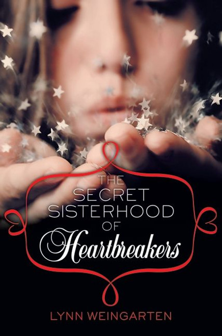 The Secret Sisterhood of Heartbreakers by Lynn Weingarten, 9780061926181