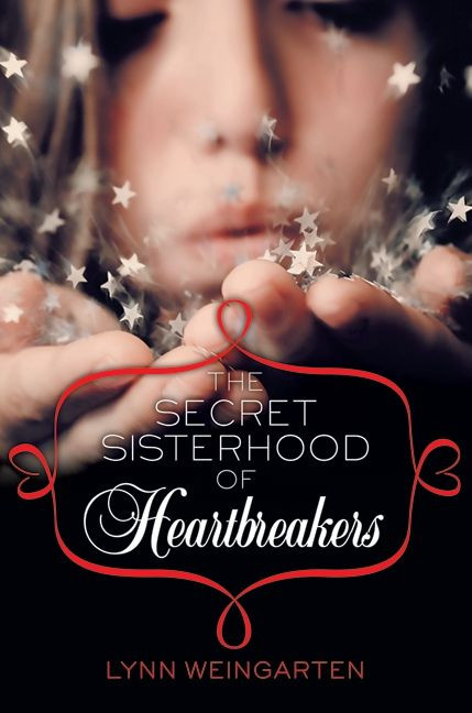 The Secret Sisterhood of Heartbreakers by Lynn Weingarten, 9780061926181