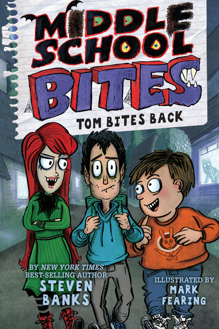 Middle School Bites 2: Tom Bites Back by Steven Banks, Mark Fearing, 9780823446155
