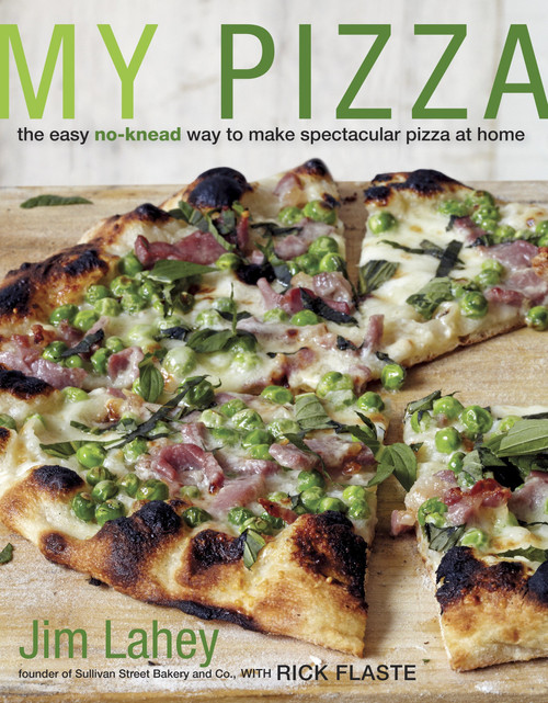 My Pizza (The Easy No-Knead Way to Make Spectacular Pizza at Home: A Cookbook) by Jim Lahey, Rick Flaste, 9780307886156