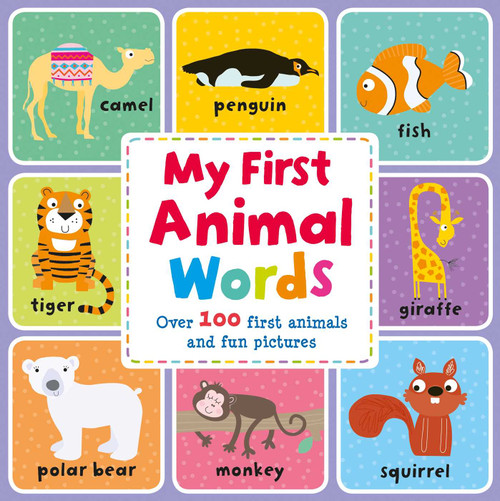My First Animal Words (Over 100 First Animals and Fun Pictures) by IglooBooks, 9781788106399