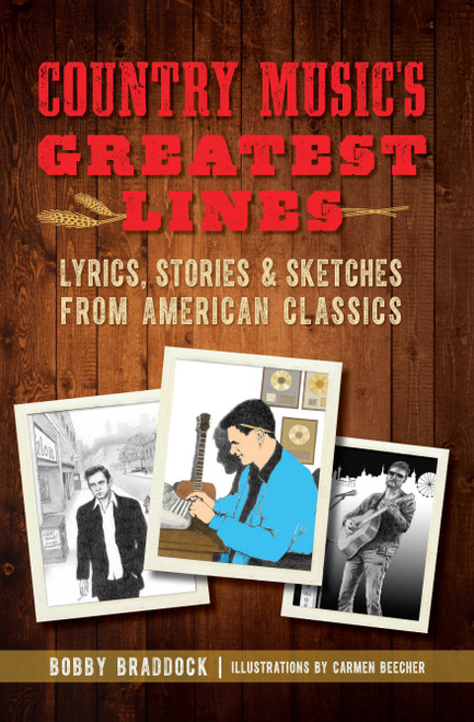 Country Music's Greatest Lines (Lyrics, Stories and Sketches from American Classics) by Bobby Braddock, Carmen Beecher, 9781467146487