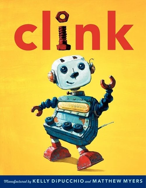 Clink by Kelly DiPucchio, Matthew Myers, 9780061929281