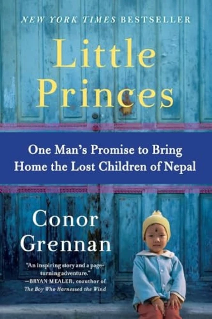 Little Princes (One Man's Promise to Bring Home the Lost Children of Nepal) by Conor Grennan, 9780061930065