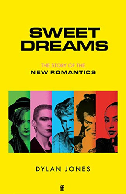 Sweet Dreams (The Story of the New Romantics) - 9780571353439 by Dylan Jones, 9780571353439