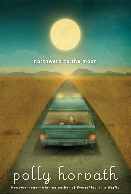 Northward to the Moon by Polly Horvath, 9780307929808