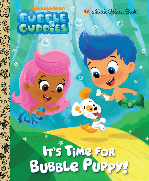 It's Time for Bubble Puppy! (Bubble Guppies) by Golden Books, Eren Unten, 9780307930286